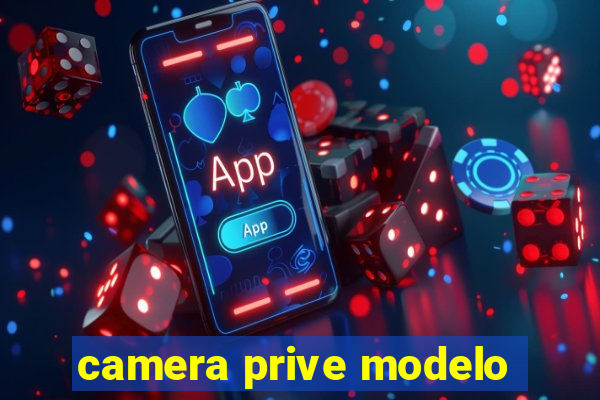 camera prive modelo